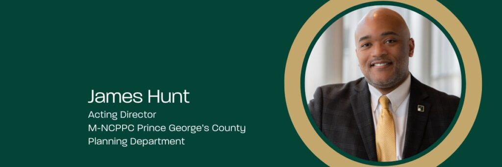 James Hunt Acting Planning Director M-NCPPC Prince George's County Planning Department
